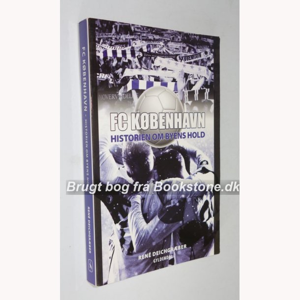 FC Kbenhavn - historien om byens hold 