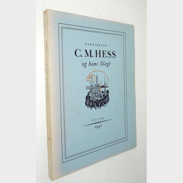 Fabrikejer C.M. Hess og hans slgt: TH. Thaulow