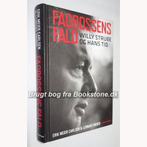 Fagbossens fald - Willy Strube og hans tid 