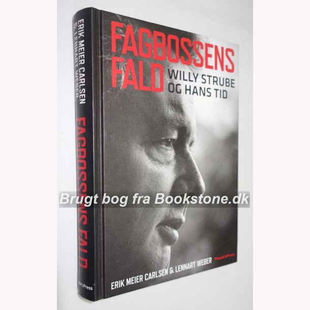 Fagbossens fald - Willy Strube og hans tid 