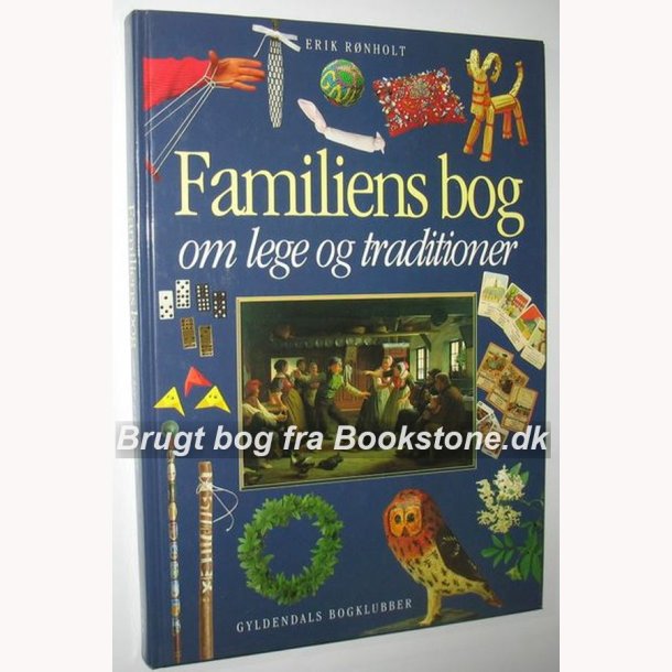 Familiens bog om lege og traditioner: Erik Rnholt