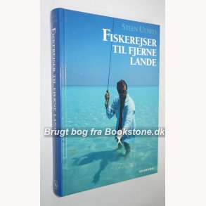 Fiskerejser til fjerne lande: Steen Ulnits - 25 lande p 25 r