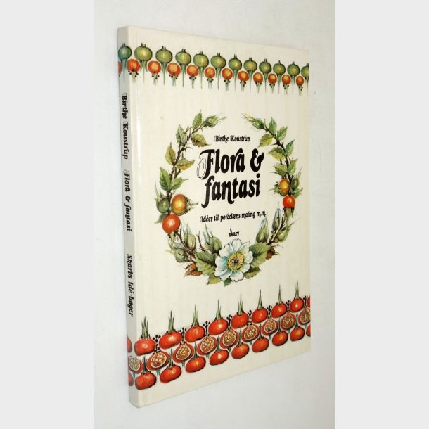 Flora &amp; fantasi: Birthe Koustrup