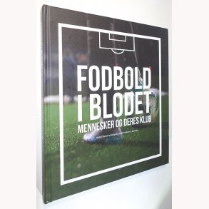 Fodbold i blodet - mennesker og deres klubber