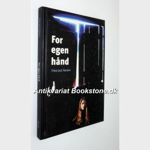 For egen hnd: Trine Juul Hansen 