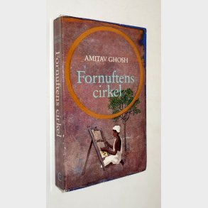 Fornuftens cirkel: Amitav Ghosh