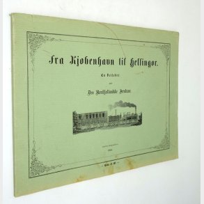 Fra Kjbenhavn til Helsingr - en Veileder paa den Nordsjllandske Jernbane