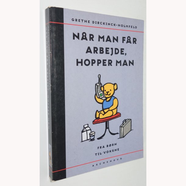 Nr man fr arbejde, hopper man