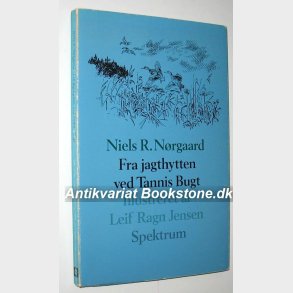 Fra jagthytten ved Tannis Bugt: Niels R. Nrgaard