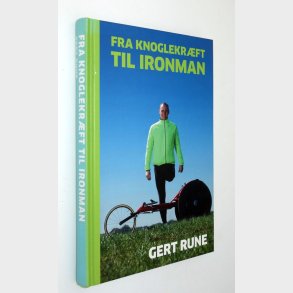 Fra knoglekrft til Ironman: Gert Rune (signeret)