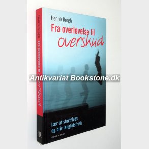 Fra overlevelse til overskud: Henrik Krogh (signeret)