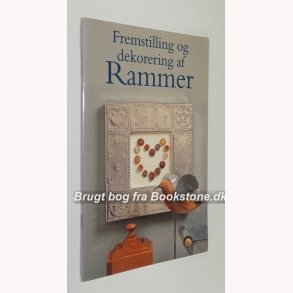 Fremstilling og dekorering af Rammer 