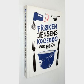 Frken Jensens kogebog for brn: Kristine Marie Jensen
