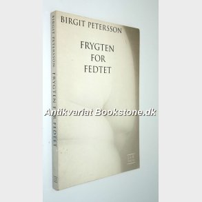 Frygten for fedtet: Birgit Petersson