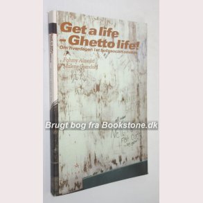 Get a life - Ghetto life! 