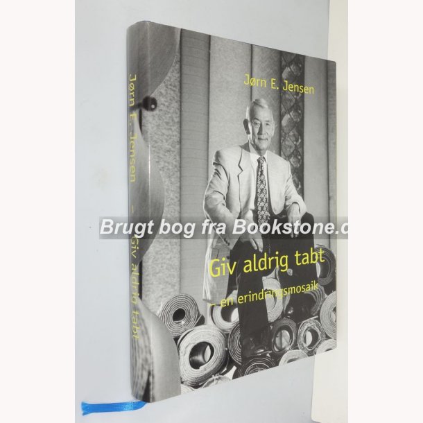 Giv aldrig tabt - en erindringsmosaik 