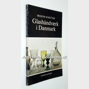 Glashndvrk i Danmark (signeret): Mogens Schlter