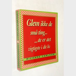 Glem ikke de sm� ting: Richard Carlson