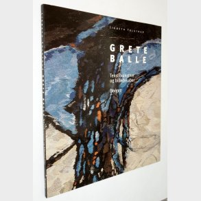 Grete Balle - tekstilkunstner og billedskaber