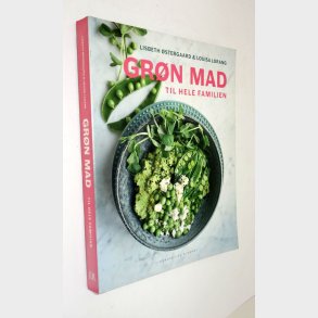 Gr�n mad til hele familien: Lisbeth �stergaard & Louisa Lorang (signeret)