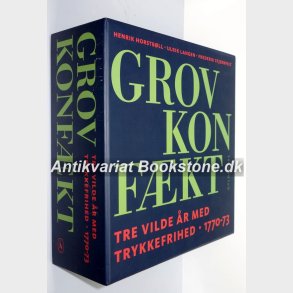 Grov konfkt - tre vilde r med trykkefrihed 1770-73