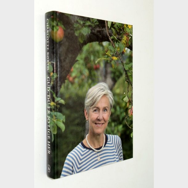 Gud, du er jo lige her: Charlotte Rrth (signeret)