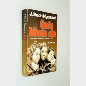 Guds blinde je: J. Bech Nygaard