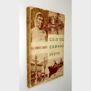 Guld og grnne skove: Kaj Birket-Smith