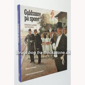 Guldsnore p sporet - Jernbane, politik og forening