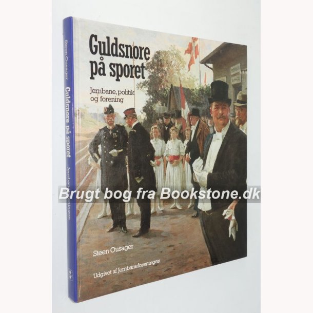 Guldsnore p sporet - Jernbane, politik og forening