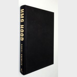 HMS Hood - Pride of the Royal Navy: Daniel Knowles