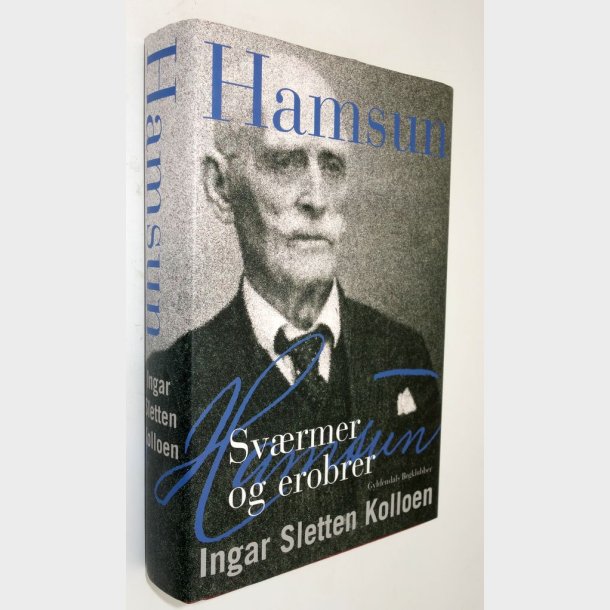 Hamsun - svrmer og erobrer: Ingar Sletten Kolloen