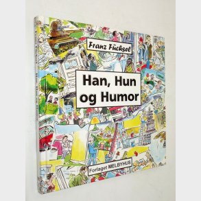 Han, Hun og Humor: Franz F�chsel