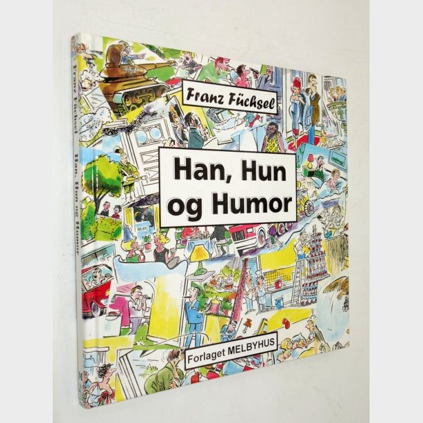 Han, Hun og Humor: Franz F�chsel