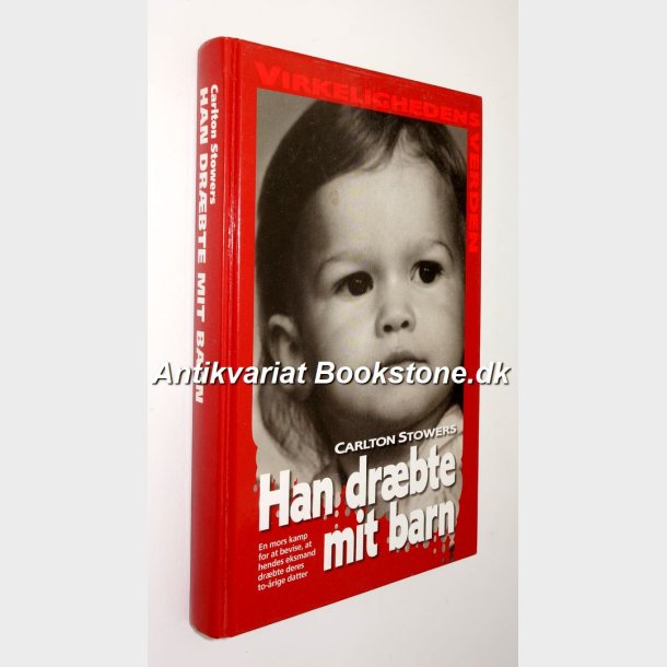 Han drbte mit barn: Carlton Stowers - virkelighedens verden