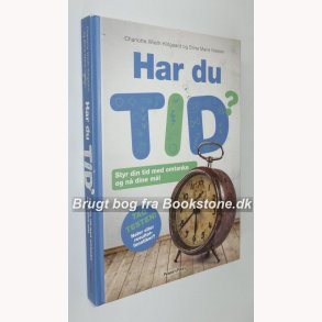 Har du tid? - styr din tid med omtanke og n dine ml