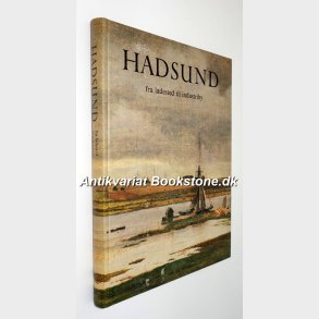 Hadsund fra ladested til industriby: Vibeke Foltmann