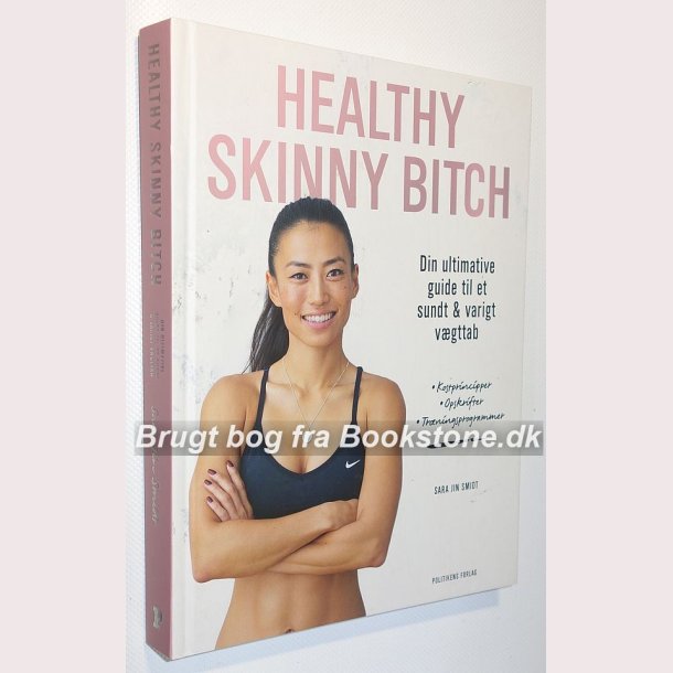 Healthy Skinny Bitch:Sara Jin Smidt