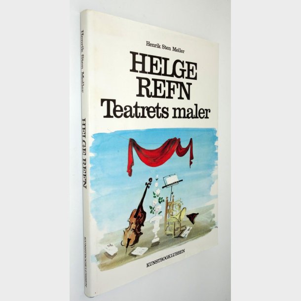 Helge Refn - Teatrets Maler: Henrik Sten Mller