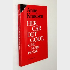 Her gr det godt, send flere penge: Anne Knudsen