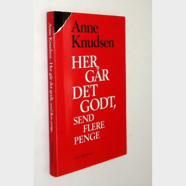 Her gr det godt, send flere penge: Anne Knudsen