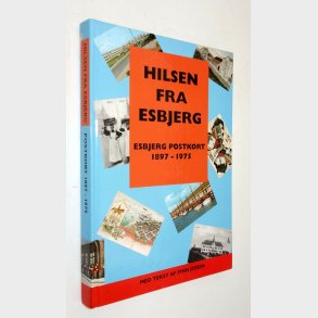 Hilsen fra Esbjerg - Esbjerg postkort 1897 - 1975: Finn Jessen