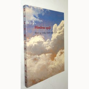 Himlens spejl - skyer og vejrlig i dansk maleri 1770-1880
