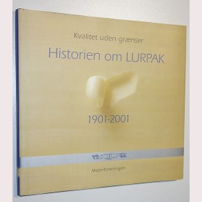 Historien om LURPAK- Mejeriforeningen 1901-2001