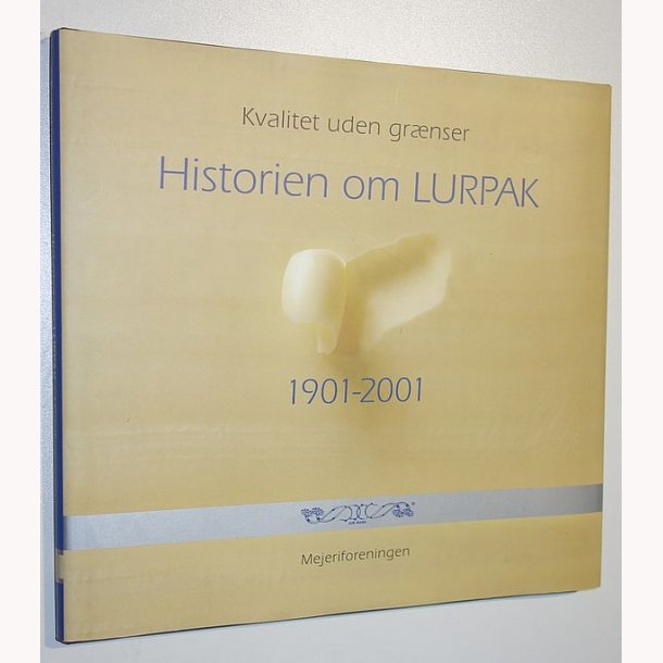 Historien om LURPAK- Mejeriforeningen 1901-2001