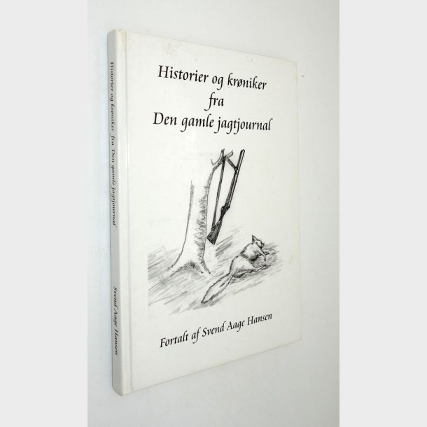 Historier og krniker fra Den gamle jagtjournal: Svend Aage Hansen (signeret)