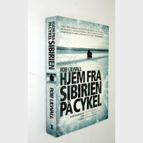 Hjem fra Siberien p cykel: Rob Lilwall