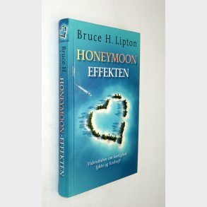 Honeymoon-effekten: Bruce H. Lipton