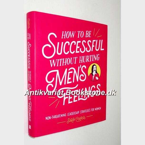 How to be Successful Without Hurtings Feelings: Sarah Cooper