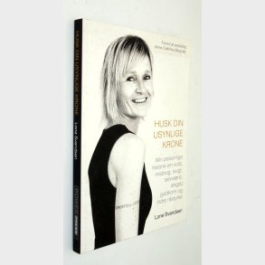 Husk din usynlige krone: Lone Svendsen (signeret)
